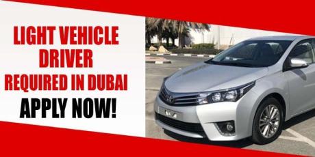 LIGHT VEHICLE DRIVER REQUIRED IN DUBAI