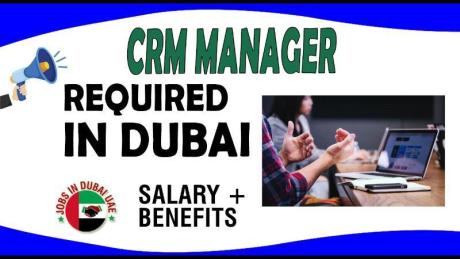 CRM Manager Required in Dubai
