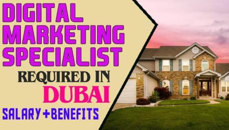 Digital Marketing Specialist Required in Dubai