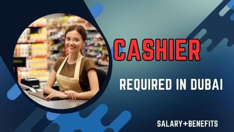 Cashier Required in Dubai
