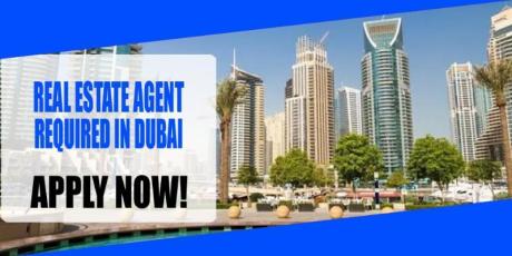REAL ESTATE AGENT REQUIRED IN DUBAI