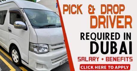 PICK & DROP DRIVER REQUIRED IN DUBAI
