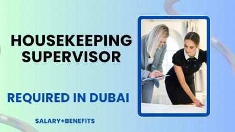 Housekeeping Supervisor Required in Dubai