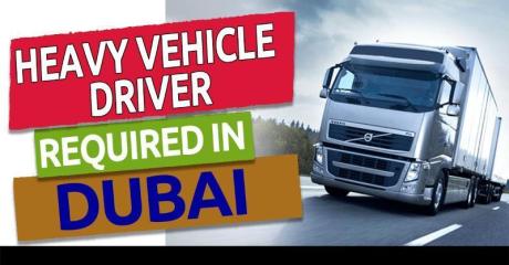 HEAVY VEHICLE DRIVER Required in Dubai