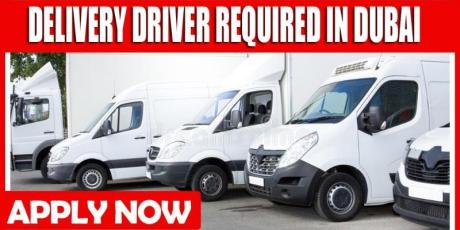 DELIVERY DRIVER REQUIRED IN DUBAI