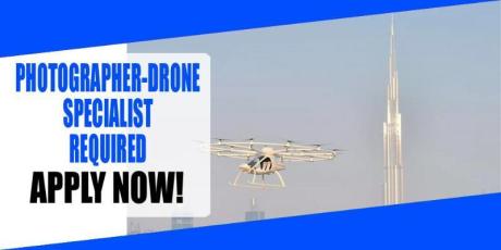 PHOTOGRAPHER-DRONE SPECIALIST REQUIRED IN DUBAI