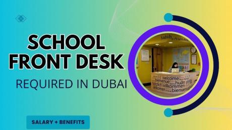 School Front Desk Required in Dubai