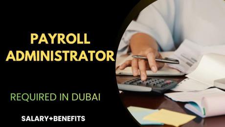 Payroll Administrator Required in Dubai