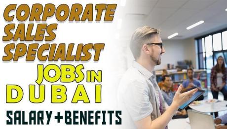 Corporate Sales Specialist Required in Dubai