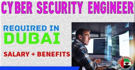 Cyber Security Engineer Required in Dubai