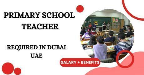 Primary School Teacher Required in Dubai