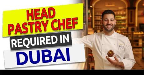 Head Pastry Chef Required in Dubai