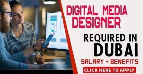 DIGITAL MEDIA DESIGNER REQUIRED IN DUBAI