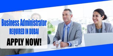 Business Administrator REQUIRED IN DUBAI