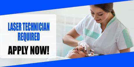 LASER TECHNICIAN REQUIRED IN DUBAI