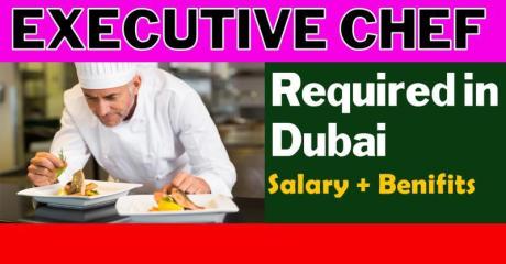 Executive Chef Required in Dubai