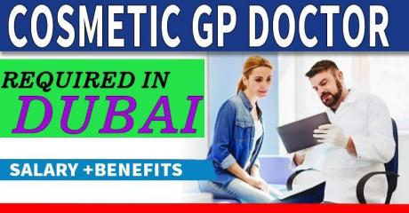 Cosmetic GP Doctor Required in Dubai