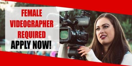 FEMALE VIDEOGRAPHER REQUIRED IN DUBAI