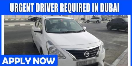 URGENT DRIVER REQUIRE IN DUBAI