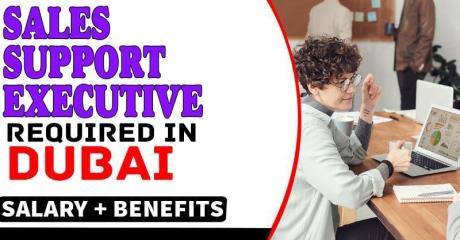 Sales Support Executive Required in Dubai