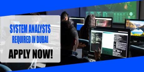 SYSTEM ANALYSTS REQUIRED IN DUBAI
