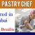 Pastry chef Required in Dubai