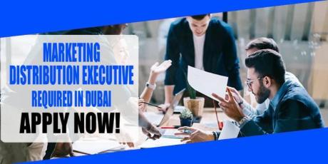 MARKETING AND DISTRIBUTION EXECUTIVE REQUIRED IN DUBAI