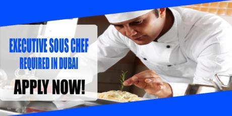 EXECUTIVE SOUS CHEF REQUIRED IN DUBAI