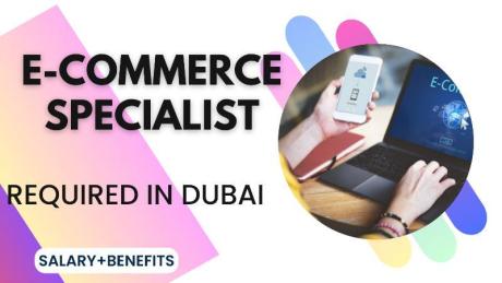 E-Commerce specialist Required in Dubai