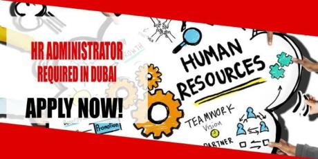HR ADMINISTRATOR REQUIRED IN DUBAI