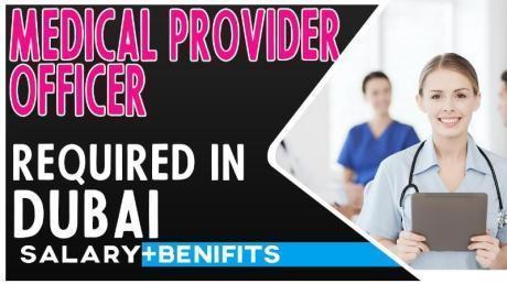 Medical Provider Officer Required in Dubai