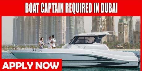 BOAT CAPTAIN REQUIRED IN DUBAI