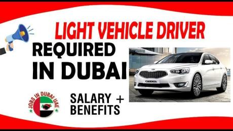 LIGHT VEHICLE DRIVER REQUIRED IN DUBAI