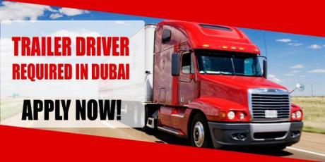 TRAILER DRIVER REQUIRED IN DUBAI