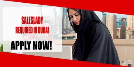 SALESLADY REQUIRED IN DUBAI