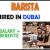 Barista Required in Dubai