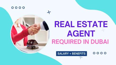Real Estate Agent Required in Dubai