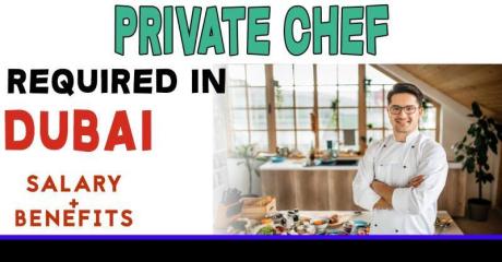 Private Chef Required in Dubai -