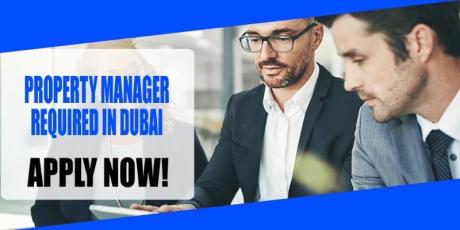 PROPERTY MANAGER REQUIRED IN DUBAI