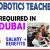 Robotics Teacher Required in Dubai