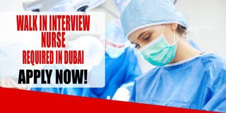 WALK IN INTERVIEW NURSE REQUIRED IN DUBAI