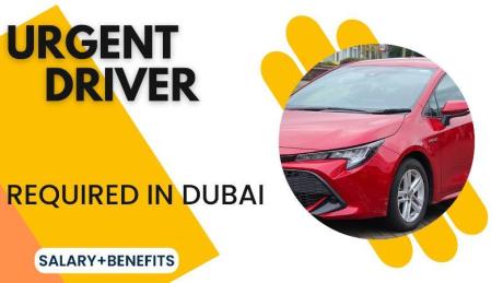 Urgent Driver Required in Dubai