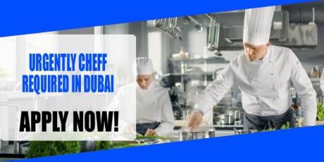 URGENTLY CHEFS REQUIRED IN DUBAI