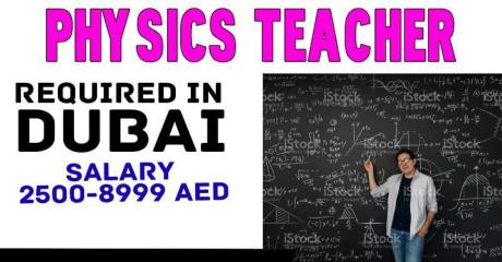 Physics Teacher Required in Dubai