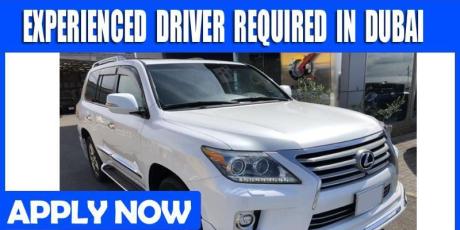 EXPERIENCED DRIVER REQUIRED IN DUBAI