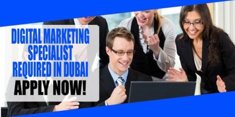 DIGITAL MARKETING SPECIALIST REQUIRED IN DUBAI