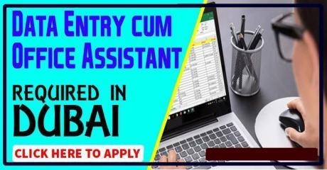 Data Entry cum Office Assistant Required in Dubai