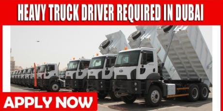 HEAVY TRUCK DRIVER REQUIRED IN DUBAI