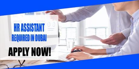 HR ASSISTANT REQUIRED IN DUBAI