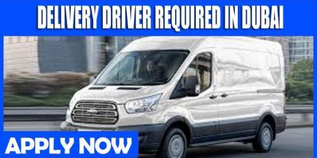 DELIVERY DRIVER REQUIRED IN DUBAI
